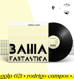 LP RODRIGO CAMPOS "BAHIA FANTÁSTICA" • gglp-021