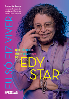 Livro Eu só fiz viver: a história oral desavergonhada de Edy Star