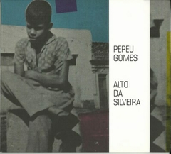 CD Pepeu Gomes - ALTO DA SILVEIRA