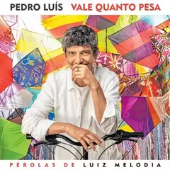 CD Pedro Luís - Vale Quanto Pesa: Pérolas de Luiz Melodia
