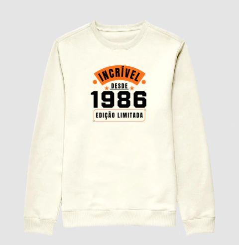 Incrível Desde 1986 – Edição Limitada - Moletom
