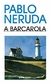 Pablo Neruda - A barcarola