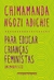 Chimamanda Ngozi Adichie - Para educar crianças feministas