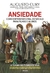 Augusto Cury - Ansiedade - Para filhos e alunos