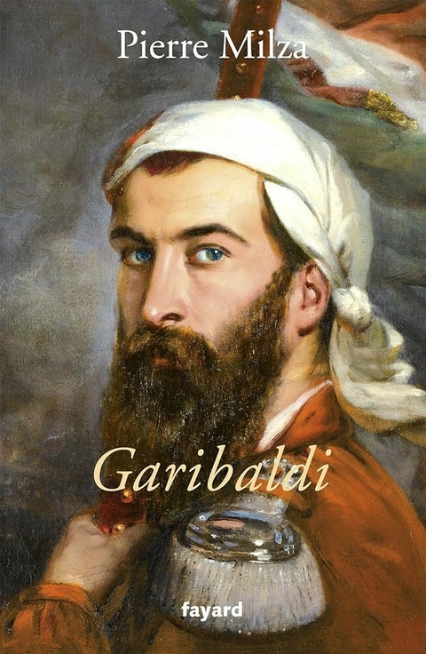 Pierre Milza - Garibaldi
