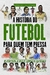 Márcio Trevisan - A história do futebol para quem tem pressa