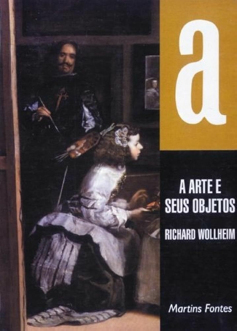 Richard Wollheim - A arte e seus objetos