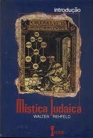 Walter Rehfeld - Introdução à Mística judaica