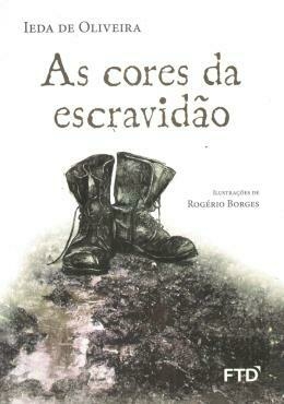 Ieda de Oliveira - As cores da escravidão