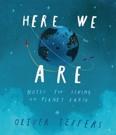 HERE WE ARE: NOTES FOR LIVING ON PLANET EARTH - HB