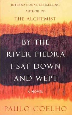 BY THE RIVER PIEDRA I SAT DOWN AND WEPT