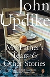 MY FATHER'S TEARS & OTHER STORIES (PB)