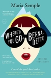 WHERE'D YOU GO, BERNADETTE - A NOVEL