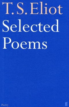 SELECTED POEMS - T.S. ELIOT