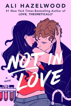 NOT IN LOVE - A NOVEL