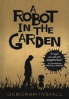 ROBOT IN THE GARDEN,A (PB)*