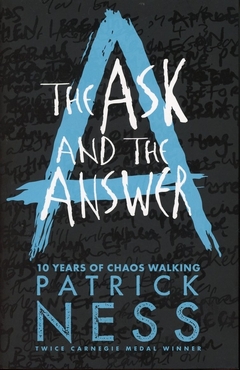 ASK AND THE ANSWER, THE - THE CAOS WALKING TRILOGY 2