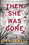 THEN SHE WAS GONE - A NOVEL