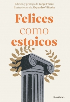 Felices como estoicos (edición ilustrada)