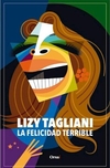 La felicidad terrible,Historias de Lizy Tagliani
