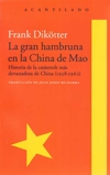 LA GRAN HAMBRUNA EN LA CHINA DE MAO