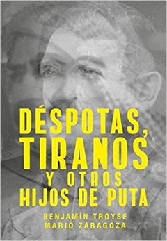 Déspotas, tiranos, y otros hijos de puta