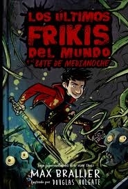 Los últimos frikis del mundo y el bate de medianoche