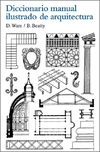 Diccionario manual ilustrado de artquitectura