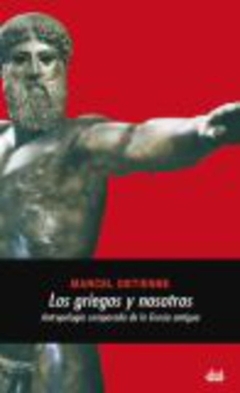 GRIEGOS Y NOSOTROS. ANTROPOLOGIA COMPARA