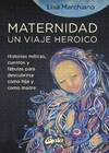 Maternidad un viaje heróico