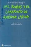 LAS RAICES Y EL LABERINTO EN AMERICA LATINA 1A.ED