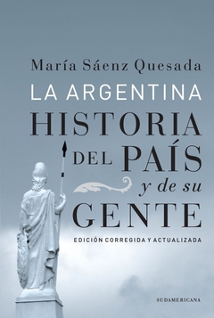 La Argentina. Historia del país y de su gente.