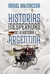 Historias inesperadas de la historia argentina