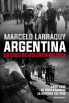 Argentina. Un siglo de violencia política