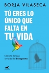 TU ERES LO UNICO QUE FALTA EN TU VIDA