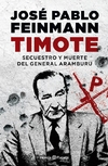 Timote. Secuestro y muerte del General Aramburu