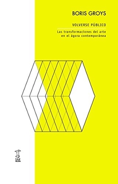 Volverse publico. Las transformaciones del arte en el ágora contemporanea