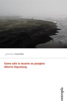 Como sólo la muerte es pasajera
