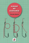 Aunque no queramos
