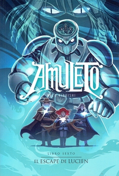 El escape de Lucien/ Amuleto 6