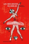Las bailarinas no hablan