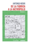 De la Fábrica a la Metrólpolis.- Ensayos 2
