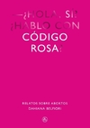 Código rosa. Relatos sobre abortos
