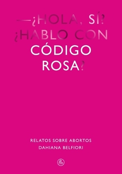 Código rosa. Relatos sobre abortos
