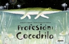 PROFESION: COCODRILO ED 2