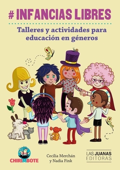 Infancias libres. Talleres y actividades para educación en géneros