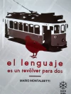 EL LENGUAJE ES UN REVOLVER PARA TODOS