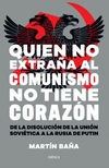 Quien no extraña al comunismo no tiene corazón