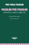 Pasolini por Pasolini. Entrevistas y debates sobre cine