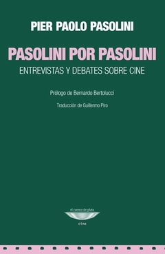 Pasolini por Pasolini. Entrevistas y debates sobre cine